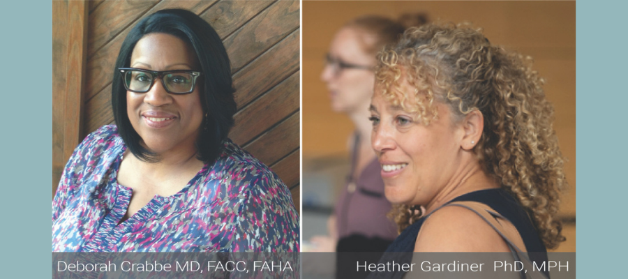 Deborah Crabbe, MD, and Heather Gardiner, PhD, MPH