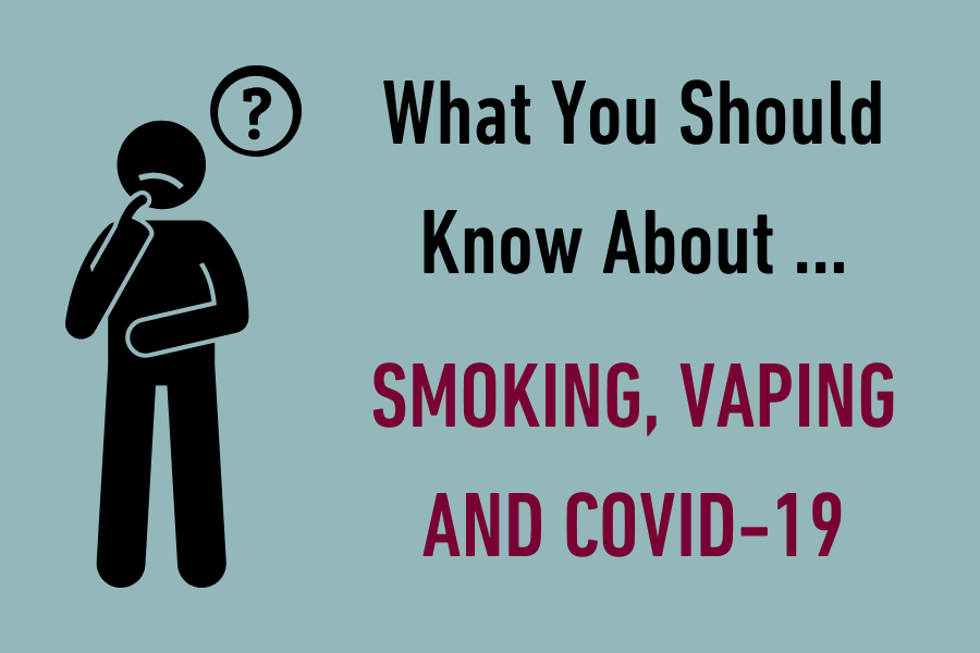 What you should know about smoking, vaping and COVID-19